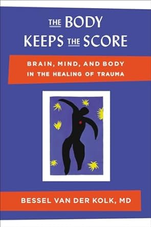 The Body Keeps the Score: Brain, Mind, and Body in the Healing of Trauma: Paperback - BigGreenBear.com Book 11.99