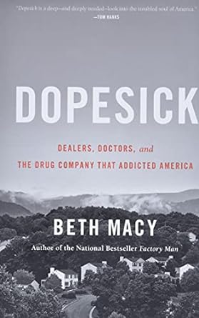 Dopesick: Dealers, Doctors, and the Drug Company that Addicted America