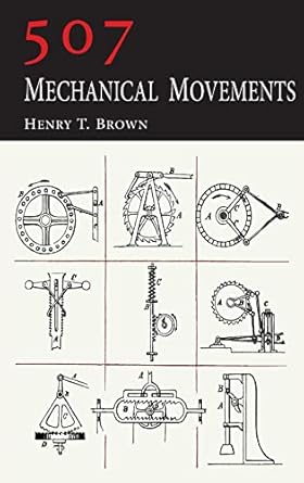 507 Mechanical Movements: Brown, Henry T.