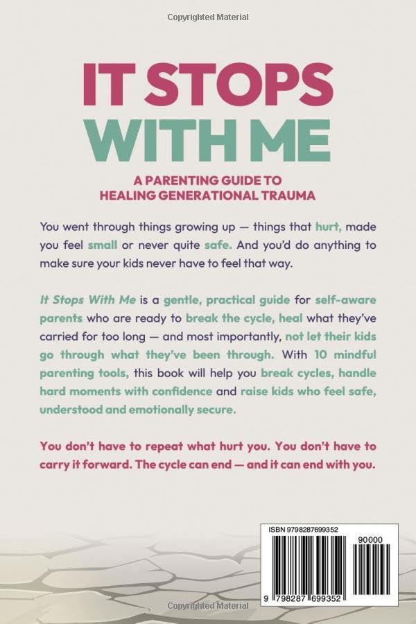 It Stops With Me: 10 Mindful Parenting Tools to Break the Cycle, Heal Generation