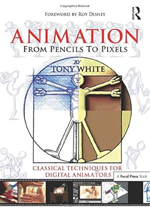 Animation from Pencils to Pixels: Classical Techniques for the Digital Animator 1st Edition - BigGreenBear.com Book 89.99 USD Big Green Bear
