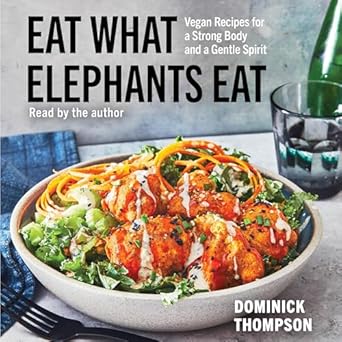 Eat What Elephants Eat: Vegan Recipes for a Strong Body Hardcover – 2025 - BigGreenBear.com Book 19.99 USD