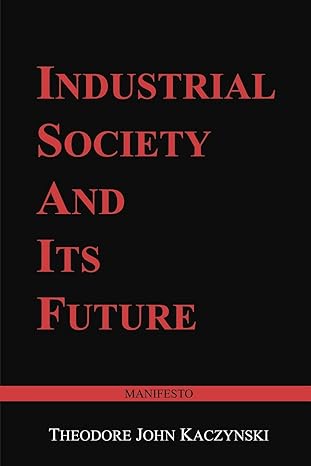 Industrial Society and Its Future: Unabomber Manifesto