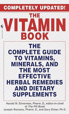 The Vitamin Book: The Complete Guide to Vitamins, Minerals-Paperback