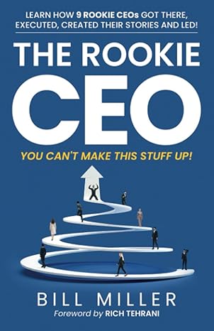 The Rookie CEO, You Can't Make This Stuff Up! October 24, 2020 - BigGreenBear.com Book 17.99