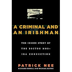 A Criminal and An Irishman: The Inside Story of the Boston Mob - IRA Connection - BigGreenBear.com Book 19.35 USD Big Green Bear