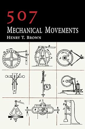 507 Mechanical Movements: Brown, Henry T.