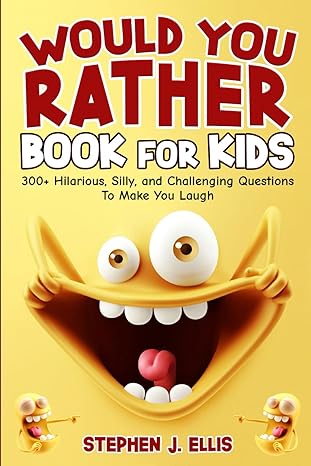 Would You Rather Book For Kids - 300+ Hilarious, Silly, and Challenging Questions - BigGreenBear.com Book 11.89