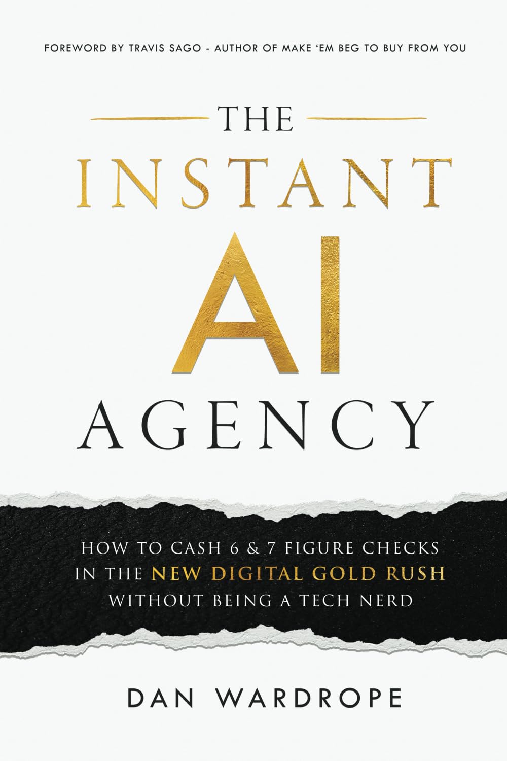 The Instant AI Agency: How To Cash 6 & 7 Figure Checks In The New Digital Gold Rush Without Being A Tech Nerd Paperback -  BigGreenBear.com Book 39.02 USD Big Green Bear