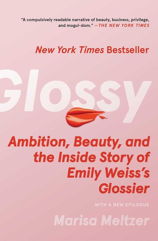 Glossy: Ambition, Beauty, and the Inside Story of Emily Weiss's Glossier -  BigGreenBear.com Book 15.95 USD Big Green Bear