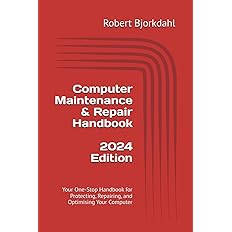 Computer Maintenance & Repair Handbook - 2024 Edition -  BigGreenBear.com Book 15.99 USD Big Green Bear