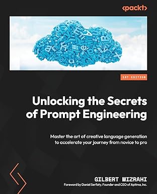 Unlocking the Secrets of Prompt Engineering: Gilbert Mizrahi - BigGreenBear.com Book 36.53 USD Big Green Bear