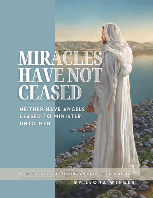 Miracles Have Not Ceased: Neither have angels ceased to minister unto men Paperback