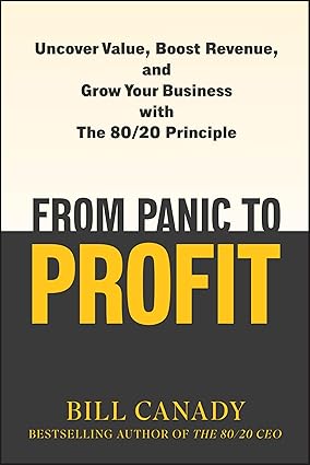 From Panic to Profit: Uncover Value, Boost Revenue, and Grow Your Business with the 80/20 Principle: 1st Edition - BigGreenBear.com Book 22.45 USD Big Green Bear