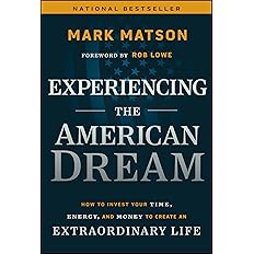 Experiencing The American Dream: How to Invest Your Time, Energy, and Money