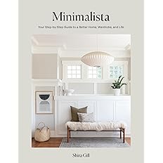 Minimalista: Your Step-by-Step Guide to a Better Home