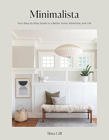 Minimalista: Your Step-by-Step Guide to a Better Home
