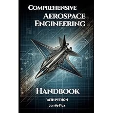 Comprehensive Aerospace Engineering Handbook with Python (Golden Dawn Engineering) -  BigGreenBear.com Book 52.10 USD Big Green Bear