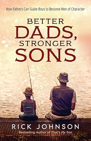 Better Dads, Stronger Sons: How Fathers Can Guide Boys - BigGreenBear.com Book 8.99