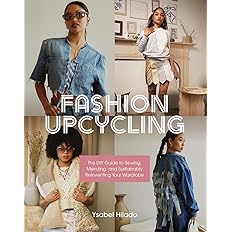 Fashion Upcycling: The DIY Guide to Sewing, Mending, and Sustainably Reinventing Your Wardrobe - BigGreenBear.com Book 14.89 USD Big Green Bear