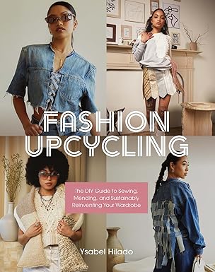 Fashion Upcycling: The DIY Guide to Sewing, Mending, and Sustainably Reinventing Your Wardrobe - BigGreenBear.com Book 14.89 USD Big Green Bear