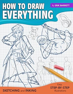 How To Draw Everything: Simple Sketching And Inking Step By Step Lessons - BigGreenBear.com Book 14.99 USD Big Green Bear