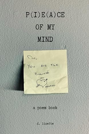 P(i)e(a)ce of My Mind: A Poem Book - BigGreenBear.com Book 16.45 USD Big Green Bear