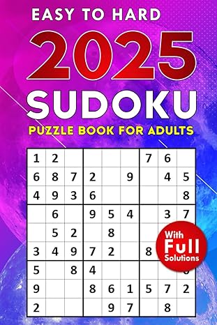Sudoku Puzzles for Adults: A Book with Two Puzzles per Page From Easy to Hard with Full Solutions