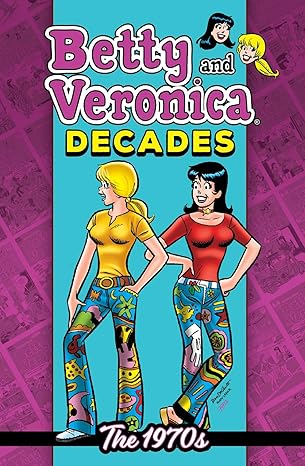 Betty & Veronica Decades: The 1970s (Archie Comics) - BigGreenBear.com Comic 12.99