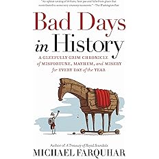 Bad Days in History: A Gleefully Grim Chronicle of Misfortune, Mayhem, and Misery for Every Day of the Year - BigGreenBear.com Book 11.99 USD Big Green Bear