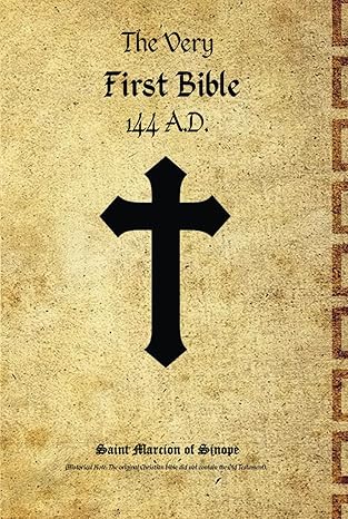 The Very First Bible: Sinope, Marcion -  BigGreenBear.com Book 11.99 USD Big Green Bear