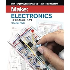 Make: Electronics: Learning by Discovery, (3rd Edition)