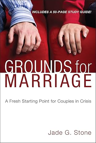 Grounds for Marriage, Book and Study Guide: A Fresh Starting Point for Couples in Crisis Paperback -  BigGreenBear.com Book 39.99 USD Big Green Bear