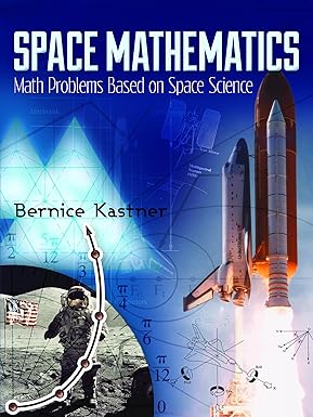 Space Mathematics: Math Problems Based on Space Science (Dover Books on Aeronautical Engineering) - BigGreenBear.com Book 12.10 USD Big Green Bear