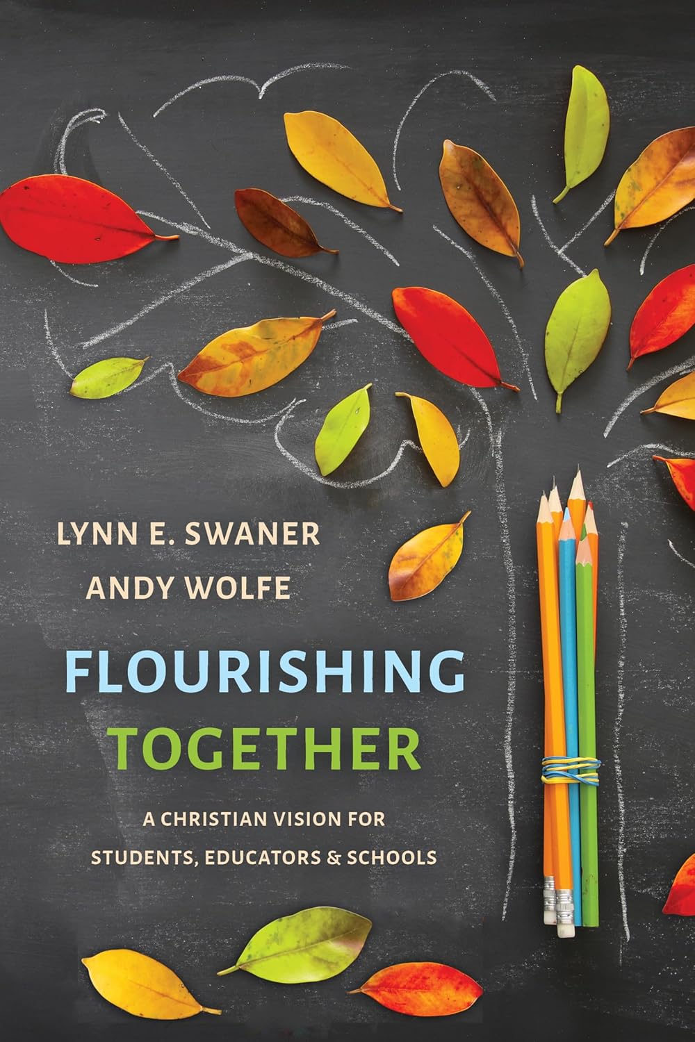 Flourishing Together: A Christian Vision for Students, Educators, and Schools: Paperback