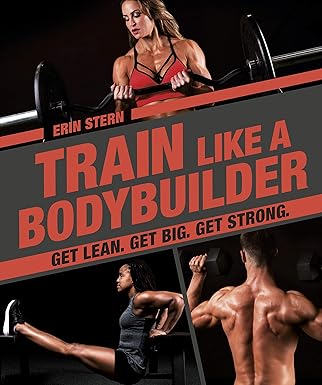 Train Like a Bodybuilder: Get Lean. Get Big. Get Strong: Paperback - BigGreenBear.com Book 18.99 USD Big Green Bear