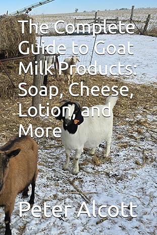 The Complete Guide to Goat Milk Products: Soap, Cheese, Lotion, and More - BigGreenBear.com Book 22.35 USD Big Green Bear