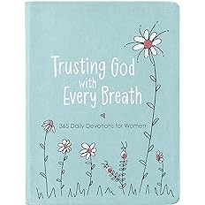 Trusting God With Every Breath: 365 Daily Devotions for Women - Big Green Bear 16.99
