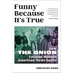 Funny Because It's True: How The Onion Created Modern American News Satire -  BigGreenBear.com Book 27.50 USD Big Green Bear