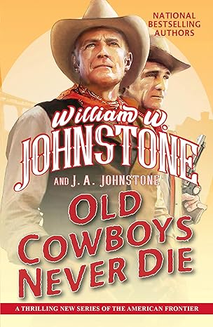 Old Cowboys Never Die: An Exciting Western Novel of the American Frontier - BigGreenBear.com Book 8.99 USD Big Green Bear