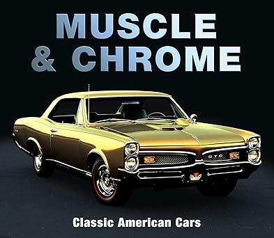 Muscle & Chrome: Classic American Cars: Hardcover - BigGreenBear.com Book 13.99 USD Big Green Bear