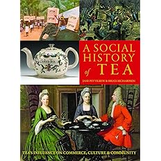 A Social History of Tea: Tea's Influence on Commerce, Culture & Community Paperback