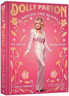 Dolly Parton Behind The Seams Hardcover Book