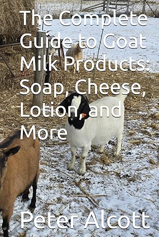 The Complete Guide to Goat Milk Products: Soap, Cheese, Lotion, and More - BigGreenBear.com Book 22.35 USD Big Green Bear