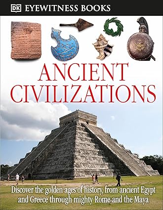 History Books: Ancient Civilizations: Discover the Golden Ages of History