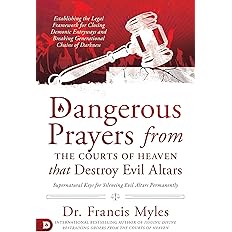 Dangerous Prayers from the Courts of Heaven that Destroy Evil Altars - BigGreenBear.com Book 19.99 USD Big Green Bear