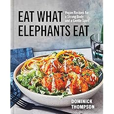 Eat What Elephants Eat: Vegan Recipes for a Strong Body Hardcover – 2025 -  BigGreenBear.com Book 19.99 USD