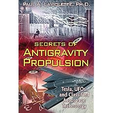 Secrets of Antigravity Propulsion: Tesla, UFOs, and Classified Aerospace Technology