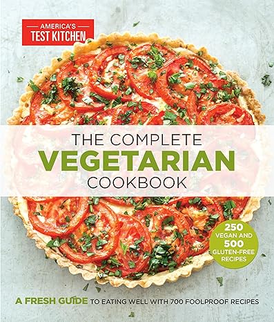 The Complete Vegetarian Cookbook: 700 Foolproof Recipes