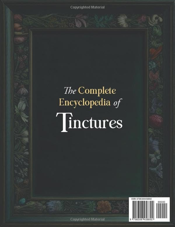 The Complete Encyclopedia of Tinctures: by Rose Wilder -  BigGreenBear.com Book 25.00 USD Big Green Bear